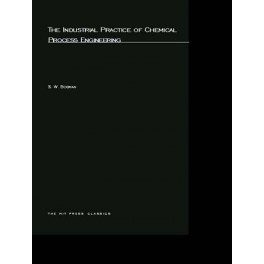 The Industrial Practice of Chemical Process Engineering