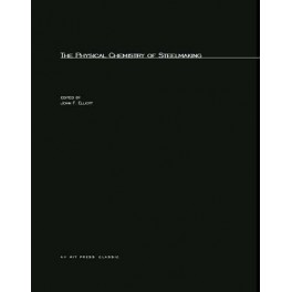 The Physical Chemistry of Steelmaking