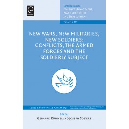 New Wars, New Militaries, New Soldiers?: Conflicts, the Armed Forces and the Soldierly Subject