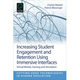 Increasing Student Engagement and Retention Using Immersive Interfaces: Virtual Worlds, Gaming, and Simulation, Part C