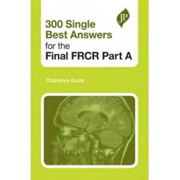 300 Single Best Answers for the Final FRCR Part A
