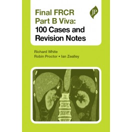 Final FRCR Part B Viva: 100 Cases and Revision Notes