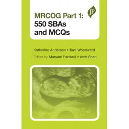 MRCOG Part 1: 550 SBAs and MCQs