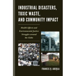 Industrial Disasters, Toxic Waste, and Community Impact