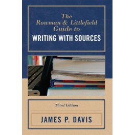 The Rowman & Littlefield Guide to Writing with Sources