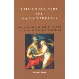 Citizen-Soldiers and Manly Warriors