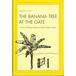 The Banana Tree at the Gate: A History of Marginal Peoples and Global Markets in Borneo