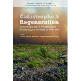 CATASTROPHE AND REGENERATION IN INDONESIA'S PEATLANDS