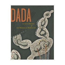 Dada in the Collection of The Museum of Modern Art