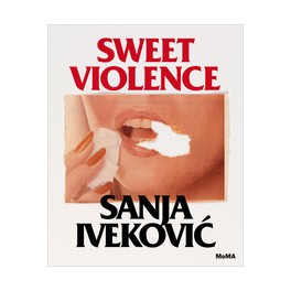 Sanja Ivekovi?: Sweet Violence