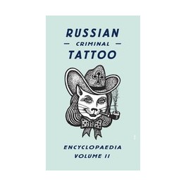 Russian Criminal Tattoo Encyclopaedia Volume II