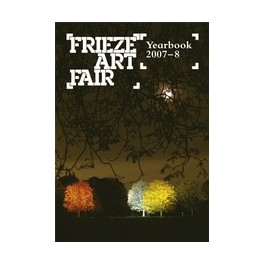 Frieze Art Fair Yearbook 2007-8