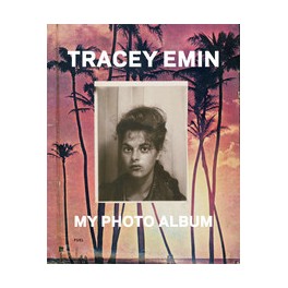 Tracey Emin: My Photo Album