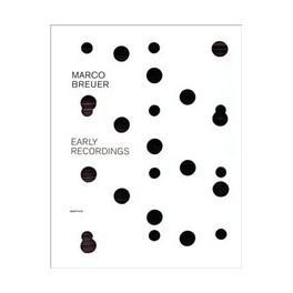 Marco Breuer: Early Recordings