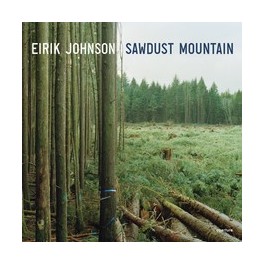 Eirik Johnson: Sawdust Mountain