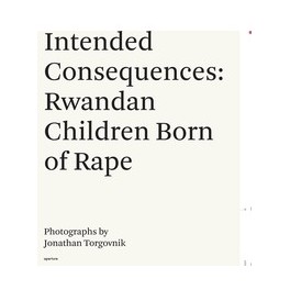 Jonathan Torgovnik: Intended Consequences