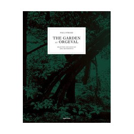 Paul Strand: The Garden at Orgeval