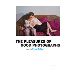 The Pleasures of Good Photographs