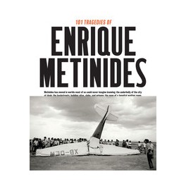 101 Tragedies of Enrique Metinides