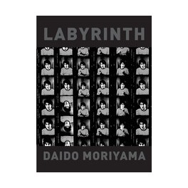 Daido Moriyama: Labyrinth