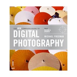 The New Complete Guide to Digital Photography