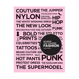 100 Ideas that Changed Fashion