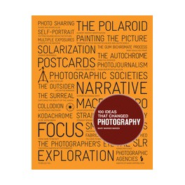 100 Ideas that Changed Photography