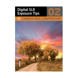 Digital SLR Exposure Tips: Camera Bag Companions 2