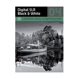 Digital SLR Black & White: Camera Bag Companions 4