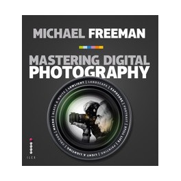 Mastering Digital Photography