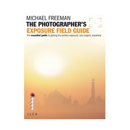 The Photographer's Exposure Field Guide