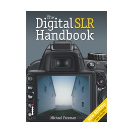 The Digital SLR Handbook