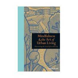 Mindfulness & The Art of Urban Living