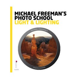 Michael Freeman's Photo School: Light & Lighting