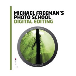 Michael Freeman's Photo School: Digital Editing