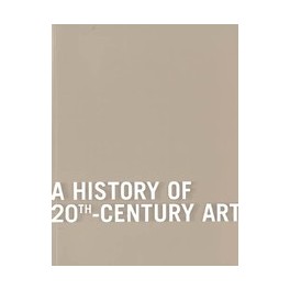 A History of 20th-Century Art
