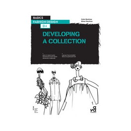 Basics Fashion Design 04: Developing a Collection