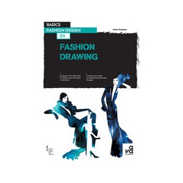 Basics Fashion Design 05: Fashion Drawing