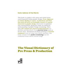 The Visual Dictionary of Pre-Press & Production
