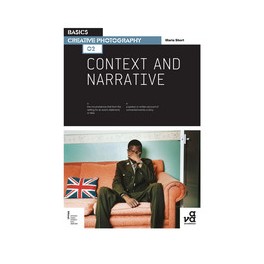 Basics Creative Photography 02: Context and Narrative