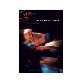 László Moholy-Nagy: Color in Transparency