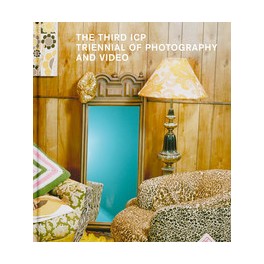 The Third ICP Triennial of Photography and Video