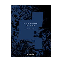 Léonie Hampton: In the Shadow of Things