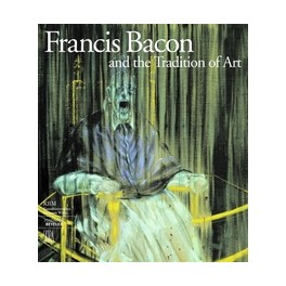 Francis Bacon and the Tradition of Art