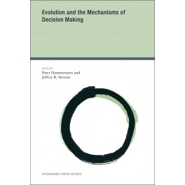 Evolution and the Mechanisms of Decision Making