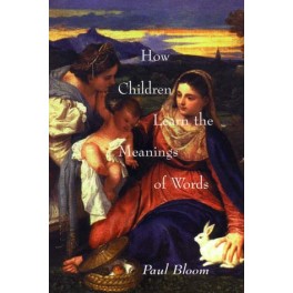 How Children Learn the Meanings of Words