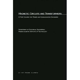 Magnetic Circuits and Transformers