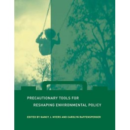 Precautionary Tools for Reshaping Environmental Policy